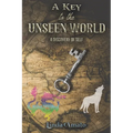 A Key to the Unseen World - Paperback