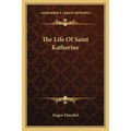 The Life Of Saint Katherine - Paperback