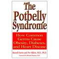 The Potbelly Syndrome: How Common Germs Cause Obesity, Diabetes, and Heart Disease - Paperback