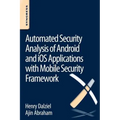 Automated Security Analysis of Android and IOS Applications with Mobile Security Framework - Paperback