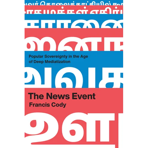 The News Event: Popular Sovereignty in the Age of Deep Mediatization - Paperback