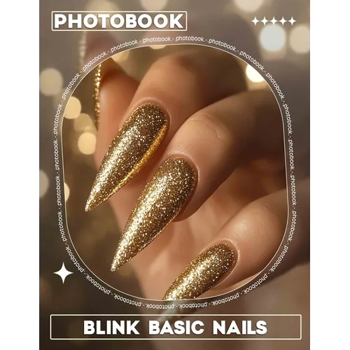 Blink Basic Nails Photo Book: 40 Stunning Nail Designs With Easy Steps For Perfect DIY Looks And Inspiration - Paperback