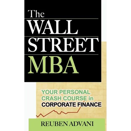 The Wall Street MBA: Your Personal Crash Course in Corporate Finance - Hardcover