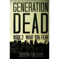 Generation Dead Book 2: What You Fear - Paperback