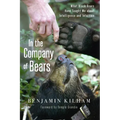 In the Company of Bears: What Black Bears Have Taught Me about Intelligence and Intuition - Paperback