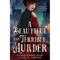 A Beautiful and Terrible Murder - Hardcover