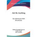 Ask Me Anything: Our Adventures With Khrushchev - Hardcover
