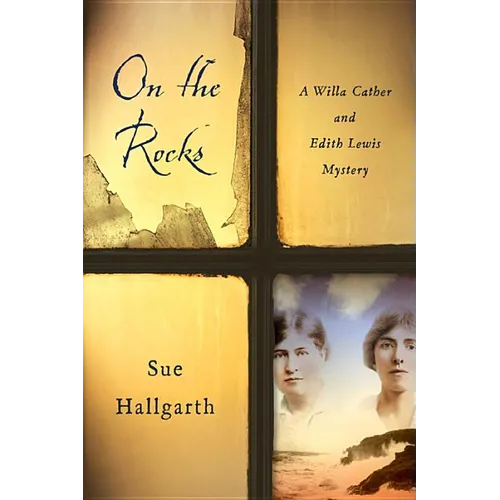 On the Rocks: A Willa Cather and Edith Lewis Mystery - Paperback