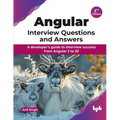 Angular Interview Questions and Answers: A developer's guide to interview success from Angular 2 to 20 - 2nd Edition - Paperback