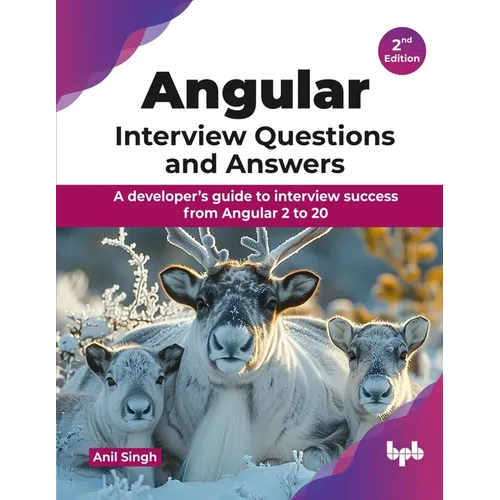 Angular Interview Questions and Answers: A developer's guide to interview success from Angular 2 to 20 - 2nd Edition - Paperback