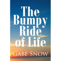 The Bumpy Ride of Life - Paperback