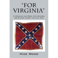 "FOR VIRGINIA" A Virginian who Rode with General Jeb Stuart during the Civil War - Paperback