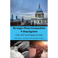 Stronger Photo Composition - Four-Step System: Over 100 Techniques and Tools - Paperback