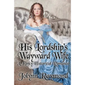 His Lordship's Wayward Wife: A Kinky Historical Romance - Paperback