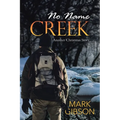 No Name Creek: Another Christmas Story - Paperback