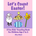 Let's Count Easter!: A Fun Kids Counting Book for Children Age 2 to 5 - Paperback