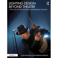 Lighting Design Beyond Theatre: A Process for the Evolving Entertainment Industry - Paperback