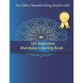 105 Awesome Mandalas Coloring Book: New Edition Mandala Coloring Book for Adults, 105 Pages: 8,5 x 11 inches - Paperback