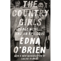 The Country Girls: Three Novels and an Epilogue: (The Country Girl; The Lonely Girl; Girls in Their Married Bliss; Epilogue) - Paperback