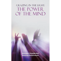 Grazing in the Light: the Power of the Mind - Paperback