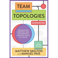 Team Topologies, 2nd Edition: Organizing Business and Technology for Fast Flow of Value - Paperback