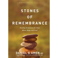 Stones of Remembrance: Healing Scriptures for Your Mind, Body, and Soul - Hardcover