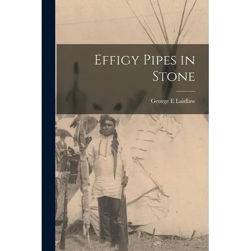 Effigy Pipes in Stone - Paperback