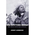 The Spitting Image: Myth, Memory, and the Legacy of Vietnam - Paperback