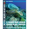 Dive-navigator EL QUSEIR, PORT GHALIB, MARSA ALAM, HAMATA: The most popular dive sites south of Safaga to the southern border of Egypt, include St. Jo - Paperback