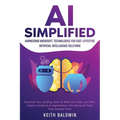 AI Simplified: Harnessing Microsoft Technologies for Cost-Effective Artificial Intelligence Solutions: Empower Your Existing Team to - Paperback