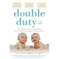 Double Duty: The Parents' Guide to Raising Twins, from Pregnancy Through the School Years (2nd Edition) - Paperback
