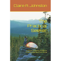 The Practical Seeker: A Down-to-Earth Guide for Finding Your Spiritual Home - Paperback