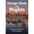 Imago Deis and Nights: True, Terrifying, Hilarious, and Spiritual Stories of Homelessness Leading into Freedom - Paperback