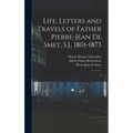 Life, Letters and Travels of Father Pierre-Jean de Smet, S.J., 1801-1873: 2 - Hardcover