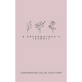 A Grandmother's Journey: Grandmother, tell me your story? - Hardcover