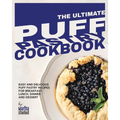 The Ultimate Puff Pastry Cookbook: Easy and Delicious Puff Pastry Recipes for Breakfast, Lunch, Dinner and Dessert - Paperback
