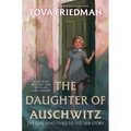 The Daughter of Auschwitz: The Girl Who Lived to Tell Her Story - Hardcover