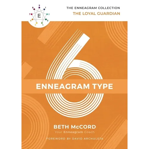 The Enneagram Type 6: The Loyal Guardian - Hardcover