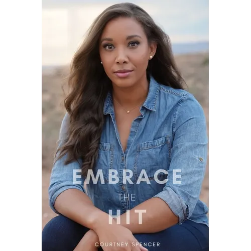 Embrace the Hit: A memoir of faith, resilience, and grace in life's hardest hits. - Paperback
