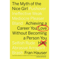 The Myth of the Nice Girl: Achieving a Career You Love Without Becoming a Person You Hate - Paperback