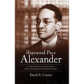 Raymond Pace Alexander: A New Negro Lawyer Fights for Civil Rights in Philadelphia - Hardcover