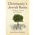 Christianity's Jewish Roots: A Study of Judaism for Christians - Paperback