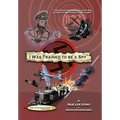 I Was Trained To Be A Spy: A True Life Story - Hardcover