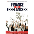 Finance for Freelancers: Maximize Income, Manage Cash Flow, Minimize Stress (The Freelancer's Life Series) - Paperback