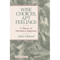 Wise Choices, Apt Feelings - A Theory of Normative Judgement - Paperback