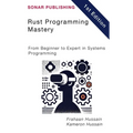 Rust Programming Mastery: From Beginner to Expert in Systems Programming - Paperback