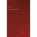 The Executive Documents - Hardcover