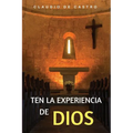 Ten la Experiencia de Dios: Ten un Encuentro con Dios - Paperback