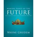Making Sense of the Future: One of Seven Parts from Grudem's Systematic Theology 7 - Paperback