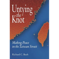 Untying the Knot: Making Peace in the Taiwan Strait - Paperback
